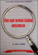 Türk Harf Devrimi Üzerine İncelemeler Bilal N. Şimşir