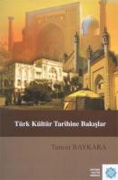 Türk Kültür Tarihine Bakışlar Tuncer Baykara