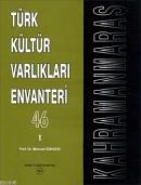 Türk Kültür Varlıkları Envanteri 46 / Kahramanmaraş (2 Cilt)