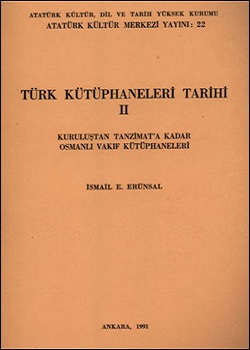 Türk Kütüphaneleri Tarihi II Kuruluştan Tanzimat'a Kadar Osmanlı Vakıf