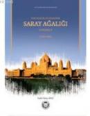 Türk Memlükler Döneminde Saray Ağalığı & Üstadarlık