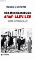 Türk Modernleşmesinde Arap Aleviler Tarih Kimlik
Siyaset