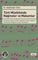 Türk Musikisinde Nağmeler ve Makamlar Kemani Hızır Ağa'nın Tefhimül Makamat fi Tevlidi'n Nagamat İsimli Edvar'ı Örneğinde 18. Yüzyıl Türk Musikisi (Tıpkıbasım ile birlikte)