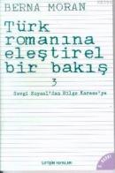 Türk Romanına Eleştirel Bir Bakış 3 %40 indirimli Berna Moran