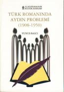 Türk Romanında Aydın Problemi (1908-1950) Yunus Balcı