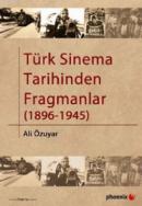 Türk Sinema Tarihinden Fragmanlar (1896 1945) Ali Özuyar