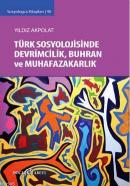 Türk Sosyolojisinde Devrimcilik Buhran ve Muhafazakarlık Tartışmaları 