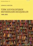 Türk Sosyolojisinde Metodolojik Değişmeler 1980 - 2003 %10 indirimli G