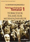 Türk Sosyolojisinde Temalar 1 %10 indirimli H. Bayram Kaçmazoğlu