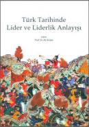 Türk Tarihinde Lider ve Liderlik Anlayışı %20 indirimli Ali Arslan