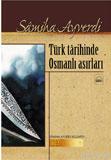 Türk Tarihinde Osmanlı Asırları (2 Cilt) %10 indirimli Samiha Ayverdi