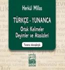 Türkçe - Yunanca Ortak Kelimeler Deyimler ve Atasözleri Herkül Millas