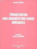 Türkistan'da Rus Hakimiyetine Karşı Mücadele (XVIII. Asır - XX. Asır B