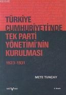 Türkiye Cumhuriyeti'nde Tek-parti Yönetimi'nin Kurulması (1923-1931)