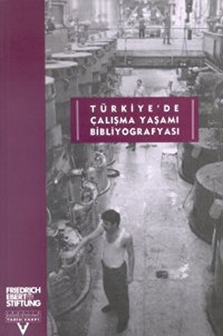 Türkiye'de Çalışma Yaşamı Bibliyografyası Filiz Aslan