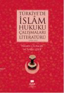 Türkiye\'de İslâm Hukuku Çalışmaları Literatürü