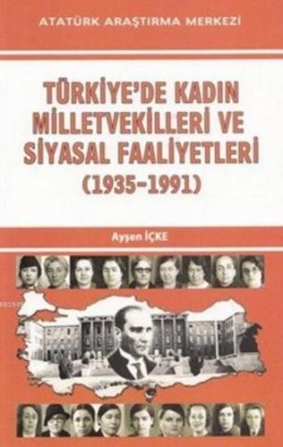 Türkiye'de Kadın Milletvekilleri ve Siyasal Faaliyetleri (1935-1991) A