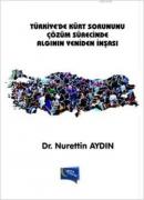 Türkiye'de Kürt Sorununu Çözüm Sürecinde Algının Yeniden İnşaası Nuret