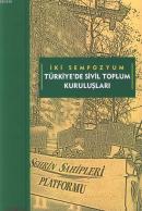 Türkiye'de Sivil Toplum Kuruluşları İki Sempozyum Kolektif