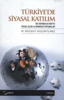 Türkiye'de Siyasal Katılım M. Mücahit Küçükyılmaz