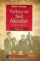 Türkiye'de Sol Akımlar 1925-1936 - Cilt 2 Mete Tuncay