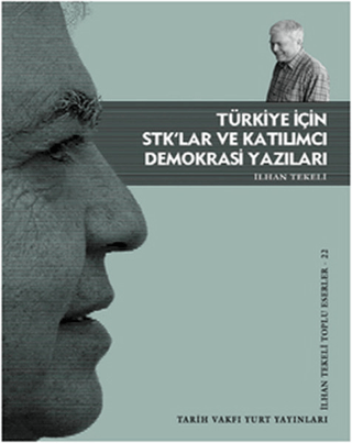 Türkiye İçin STK'lar ve Katılımcı Demokrasi Yazıları İlhan Tekeli