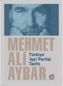 Türkiye İşçi Partisi Tarihi %10 indirimli Mehmet Ali Aybar