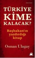 Türkiye Kime Kalacak?