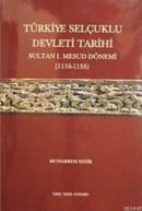Türkiye Selçuklu Devleti Tarihi Sultan Mesud Dönemi (1116- 1155) %20 i