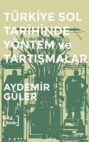 Türkiye Sol Tarihinde Yöntem ve Tartışmalar Aydemir Güler