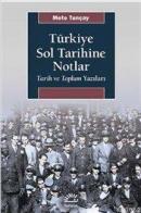 Türkiye Sol Tarihine Notlar Tarih ve Toplum Yazıları Mete Tuncay