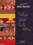 Türkiye Tekstil Tarihi Üzerine Araştırmalar -
Seçme Eserleri 1