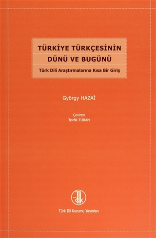 Türkiye Türkçesinin Dünü ve Bugünü Türk Dili Araştırmalarına Kısa Bir 