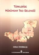 Türkler'de Hükümdar Tacı Geleneği Zühre İndirkaş
