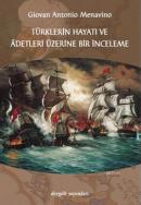 Türklerin Hayatı ve Adetleri Üzerine Bir İnceleme Giovan Antonio Menav