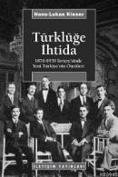 Türklüğe İhtida 1870-1939 İsviçre'sinde Yeni Türkiye'nin Öncüleri