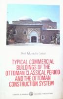 Typical Commercial Buildings of the Ottoman Classical Period and The Ottoman Construction System