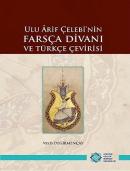 Ulu Arif Çelebi'nin Farsça Divanı ve Türkçe Çevirisi Veyis Değirmençay