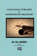 Uygulamalı Türk Dili ve Kompozisyon Bilgileri İlker Avcıoğlu