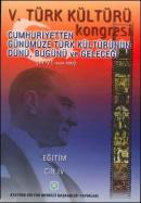 V. Türk Kültürü Kongresi Bildirileri Cilt IV