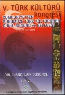 V. Türk Kültürü Kongresi Bildirileri Cilt VI Kolektif