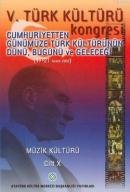 V. Türk Kültürü Kongresi Bildirileri Cilt X