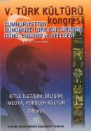 V. Türk Kültürü Kongresi Bildirileri Cilt XVI