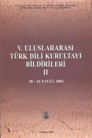 V. Uluslararası Türk Dili Kurultayı Bildirileri - II - (20 - 26 Eylül 