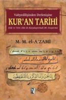 Vahyedilişinden Derlenişine Kur'an Tarihi (Ciltli)