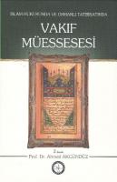 Vakıf Müessesesi İslam Hukukunda ve Osmanlı Tatbikatında