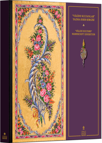 Valide Sultanlar Yazma Eser Sergisi Kataloğu - Valide Sultans Manuscript Exhibition