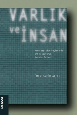 Varlık ve İnsan Kemalpaşazade Bağlamında Bir Tasavvurun Yeniden İnşası