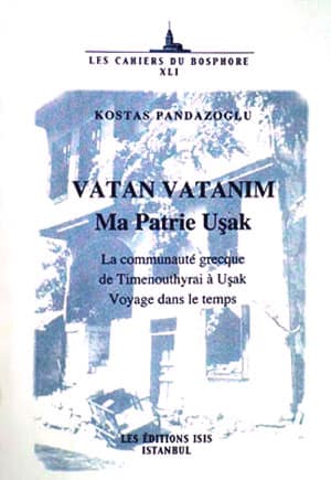 Vatan Vatanım: Ma Patrie Uşak, La Communaute Grecque de Timenouthyrai 