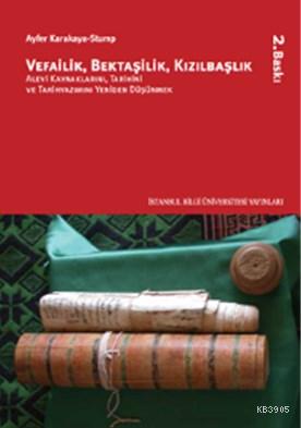 Vefailik, Bektaşilik, Kızılbaşlık Alevi Kaynaklarını, Tarihini, ve Tar